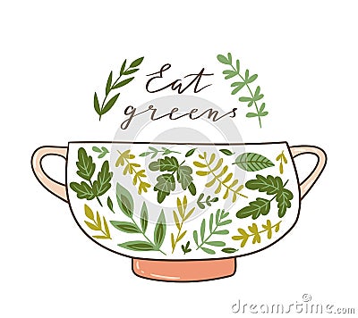 Healthy food poster with text - `Eat greens`. Fresh green vitamin salad. Vector illustration. Vector Illustration