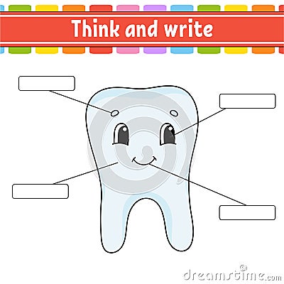 Healthy tooth. Think and write. Body part. Learning words. Education worksheet. Activity page for study English. Isolated vector Vector Illustration