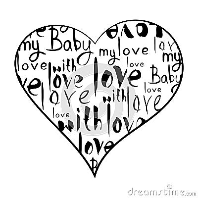 Heart composed of inscriptions in English `my love, with love, my baby` in the style of craft. Vector Illustration