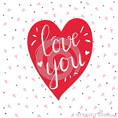 Heart with hand drawn calligraphy text Love You for Valentines day, wedding, dating and other and other romantic events Vector Illustration