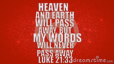 Heaven and earth will pass away but My words will never Pass away luke 21 :33 Stock Photo