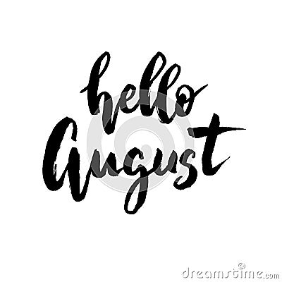 Hello August brush lettering. Vector Illustration