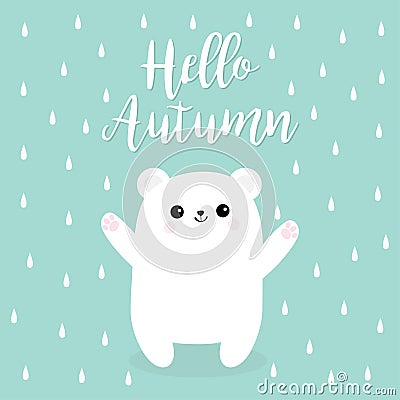 Hello autumn. Rain drop. Polar white small little bear cub. Vector Illustration