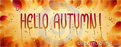 Hello autumn word drawn on a window, yellow and red leaves and water rain drops or condensate macro. Cartoon Illustration