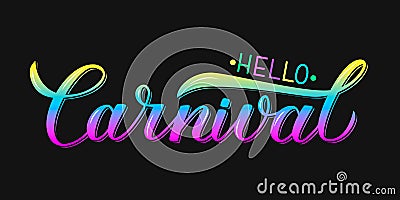 Hello Carnival bright colorful lettering on black background. Easy to edit vector template for Brazilian carnival in Rio or Mardi Vector Illustration