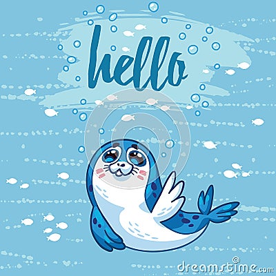 Hello. Cute card with cartoon baby Seal. Vector illustration Vector Illustration