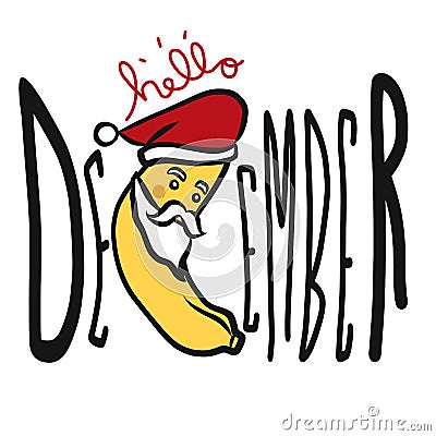 Hello December Santa banana cartoon vector illustration Vector Illustration