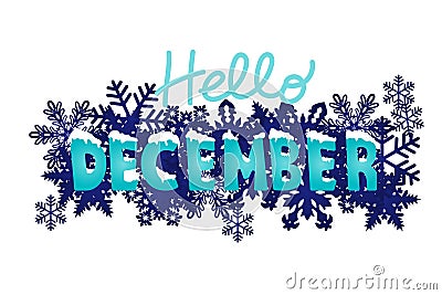 Hello December winter font with white snow on top and snowflakes around on night dark blue background for Christmas and New year Vector Illustration