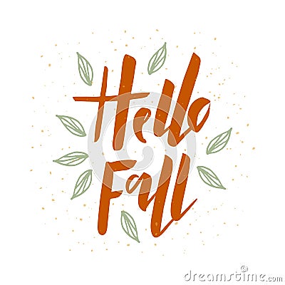 Hello Fall brush hand lettering with autumn leaves. Cartoon Illustration