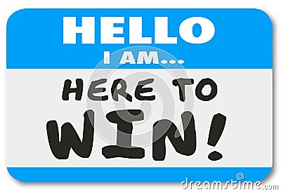 Hello I Am Here to Win Nametag Sticker Confidence Determination Stock Photo