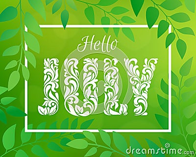 Hello JULY. Decorative Font made in swirls and floral elements. Vector Illustration