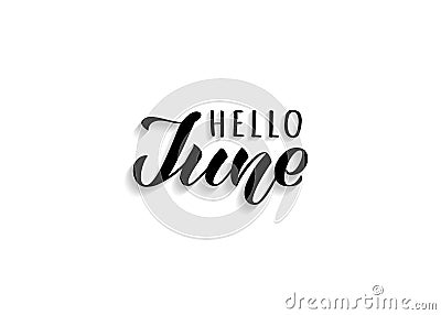 Hello June hand drawn lettering with shadow. Inspirational summer quote. Vector Illustration