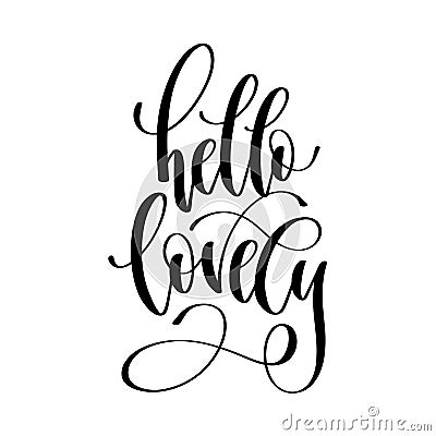 Hello lovely - hand lettering inscription text Vector Illustration