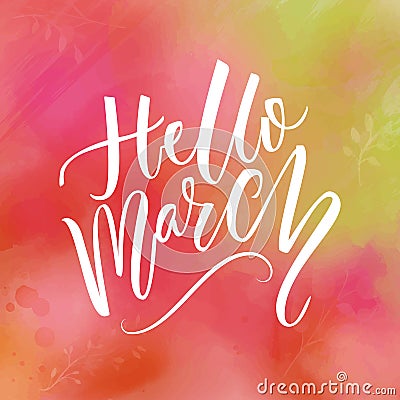 Hello march text at green and pink watercolor background. Spring greetings. Inspirational design for social media. Vector Illustration