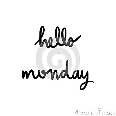 Hello Monday Hand Lettering on white background Vector Illustration