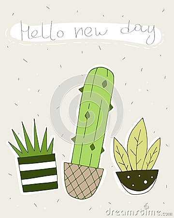 Hello new day. vector card with cute cacti. Vector Illustration