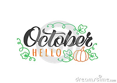 Hello October hand drawn lettering card with doodle pumpkin and leaves. Inspirational autumn quote. Vector Illustration