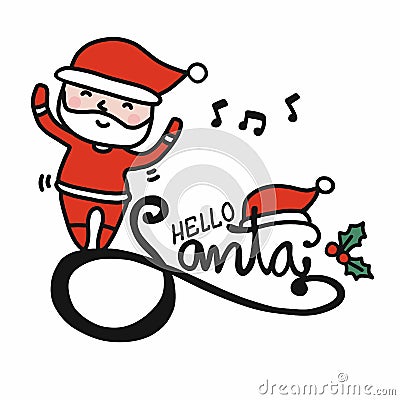 Hello Santa dancing cute cartoon vector illustration doodle style Vector Illustration