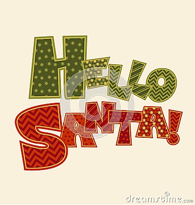 Hello Santa note. Christmas patchwork style lettering. Vector Illustration