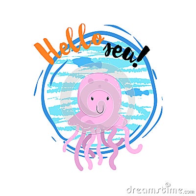 Hello sea cartoon badge with trendy design cartoon cheerful jellyfish mascot. Summer and sea party motivation poster. Vector Illustration