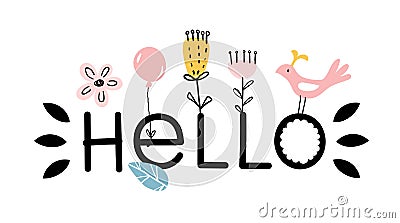 Hello. Simple word design with decorative elements from flowers, a balloon, a bird. Cute modern design, pink and black color. Cartoon Illustration