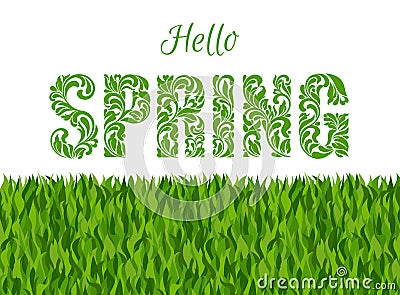 Hello, SPRING. Decorative Font made of swirls and floral elements. Background made of grass Vector Illustration