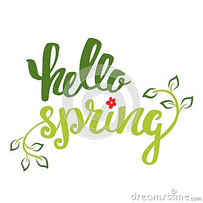 Hello Spring. Hand lettering, calligraphy inscription with spring leaves. Vector Illustration