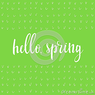 Hello, spring. Handwritten spring quote and hand drawn elements. Vector Illustration