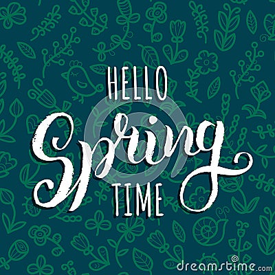 Hello Spring Time vector background. Hand lettering inspirational typography. Floral seamless pattern illustration. Vector Illustration