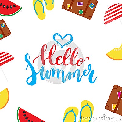 Hello Summer brush hand painted lettering phrase with colorful watermelon, melon, step-ins, parasol, suitcase icons. Vector Illustration