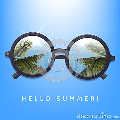Hello summer illustration. Palms reflection in round sunglasses. Blue sky background. Flecks of sunlight. Vector Illustration