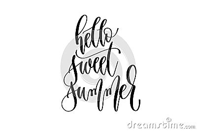 Hello sweet summer - hand lettering inscription text about happy summer time Vector Illustration