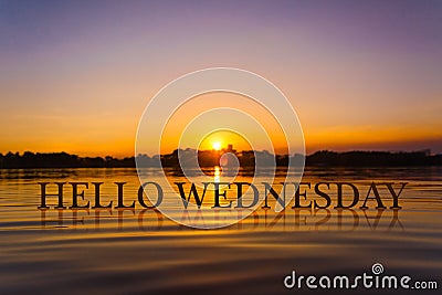 `HELLO WEDNESDAY ` with sunset water , twilight time Stock Photo