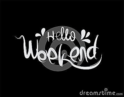 Hello weekend lettering text on vector illustration Vector Illustration