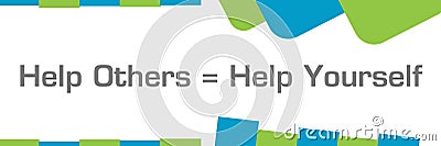 Help Others Is Help Yourself Green Blue Shapes Horizontal Stock Photo