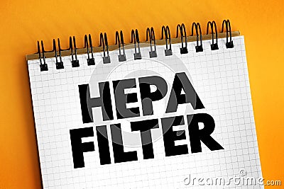 HEPA Filter - high-efficiency particulate absorbing filter and high-efficiency particulate arrestance filter, text concept on Stock Photo