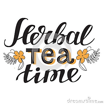 Herbal tea time. Hand drawn typography poster. Vector Illustration