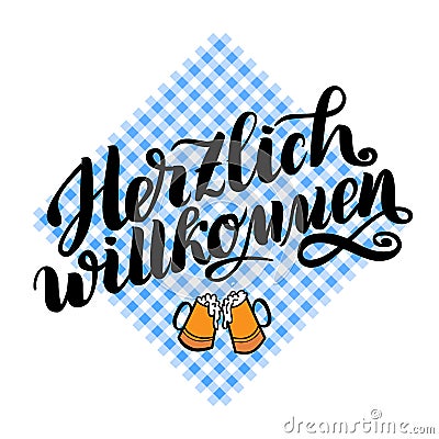 Herzlich willkommen. Welcome. Traditional German Oktoberfest bier festival . Vector hand-drawn brush lettering Vector Illustration