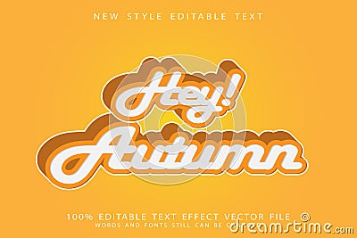 Hey Autumn editable text effect 3D emboss modern style Vector Illustration