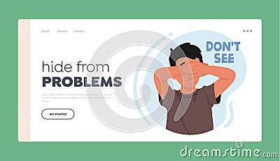 Hide from Problems Landing Page Template. Little Boy Dont Want To See Something Awful. Young Preteen Child Closing Eyes Vector Illustration