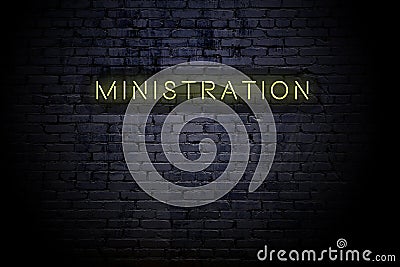 Highlighted brick wall with neon inscription ministration Stock Photo