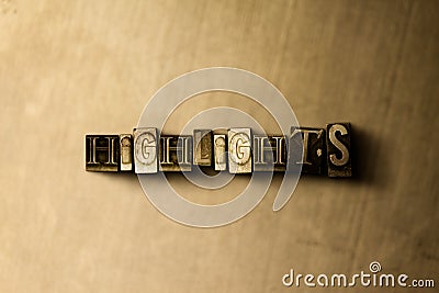 HIGHLIGHTS - close-up of grungy vintage typeset word on metal backdrop Cartoon Illustration