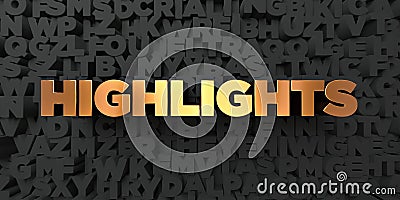 Highlights - Gold text on black background - 3D rendered royalty free stock picture Stock Photo