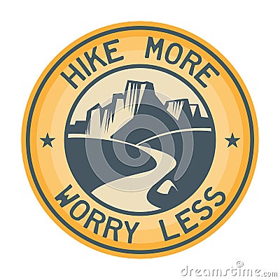 Hike More, Worry Less. Mountain Hike Creative Motivation Quote Vector Illustration
