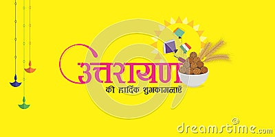 Hindi Typography - Uttarayan Ki Hardik Shubhkamnaye means Happy Uttarayan, an Indian Festival. Kite and Sesame Laddu. Vector Illustration