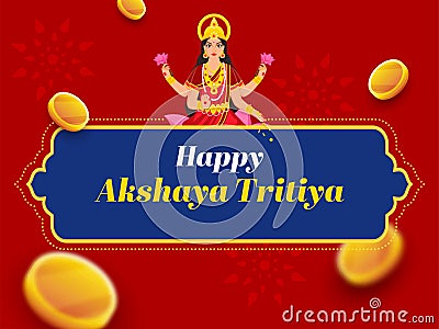 Hindu festival Akshaya Tritiya concept with wishes, illustration of Wealth Goddess Laxmi, and golden coins on red Cartoon Illustration