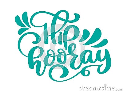 Hip hooray vector text greeting and birthday card. A phrase for celebrations and congratulations. Vector isolated Vector Illustration