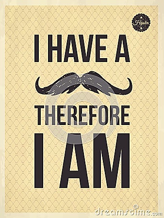 Hipster quotes -I have a moustrache Vector Illustration