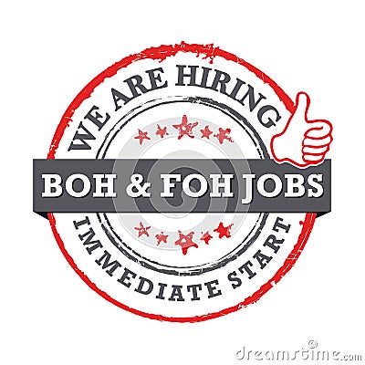 We are hiring - BOH and FOH jobs available. Immediate start - printable job offer stamp Vector Illustration