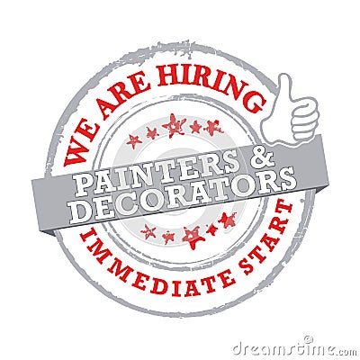 We are hiring Painters and Decorators - stamp / label Vector Illustration